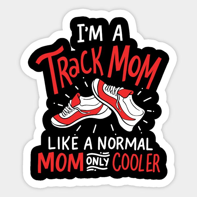 Track Mom Like Normal Mom Only Cooler Running Race Sticker by Hasibit